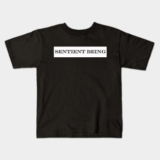 Sentient Being Kids T-Shirt